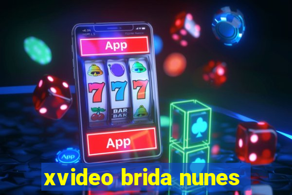 xvideo brida nunes